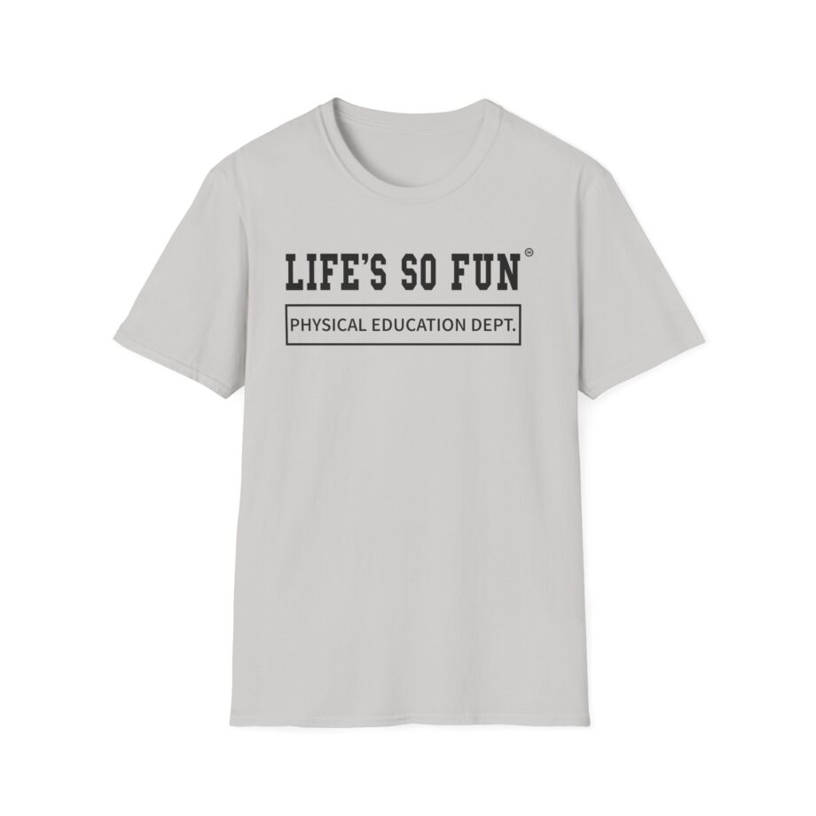 Muna Life's So Fun P.e Unisex Softstyle T-shirt