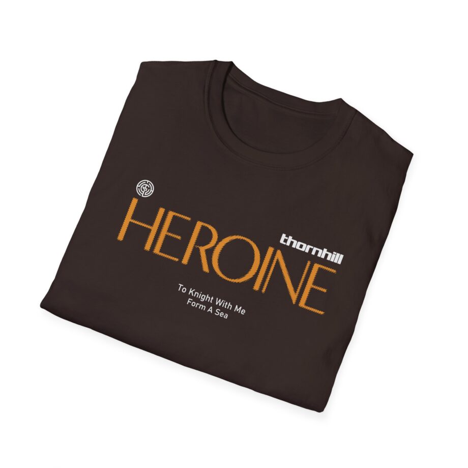 Thornhill Heroine To knight with me Form a sea Unisex Softstyle T-Shirt