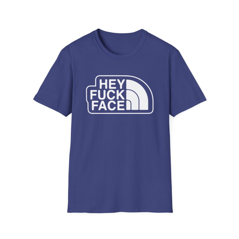 Aba and Preach Hey Fuck Face Unisex Softstyle T-Shirt