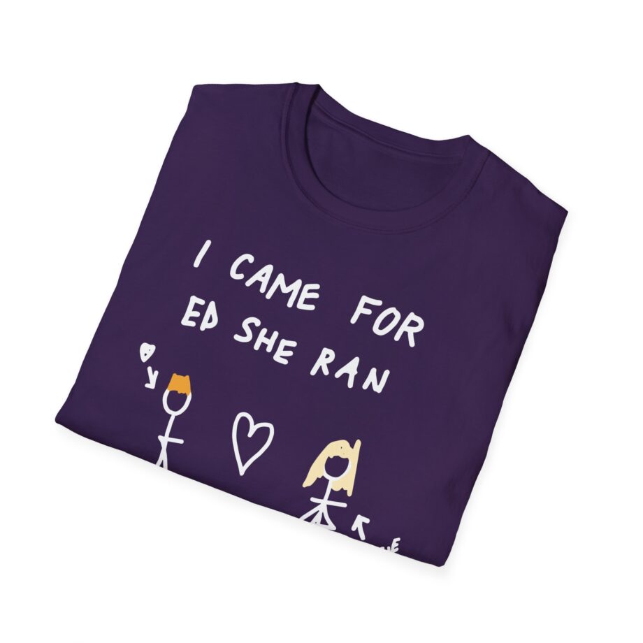 I Came for Ed Sheeran I Left With Maisie Peters Unisex Softstyle T-shirt