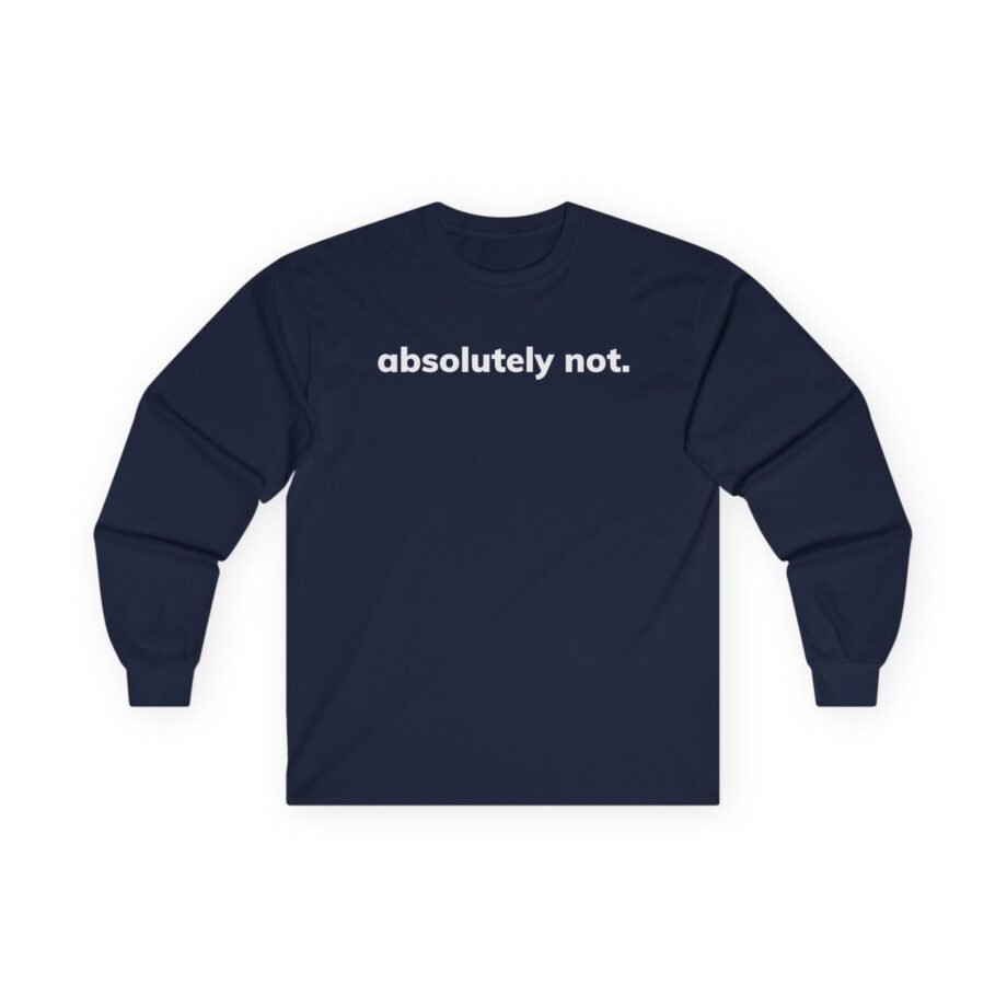 Elyse Myers Absolutely Not Unisex Ultra Cotton Long Sleeve Tee