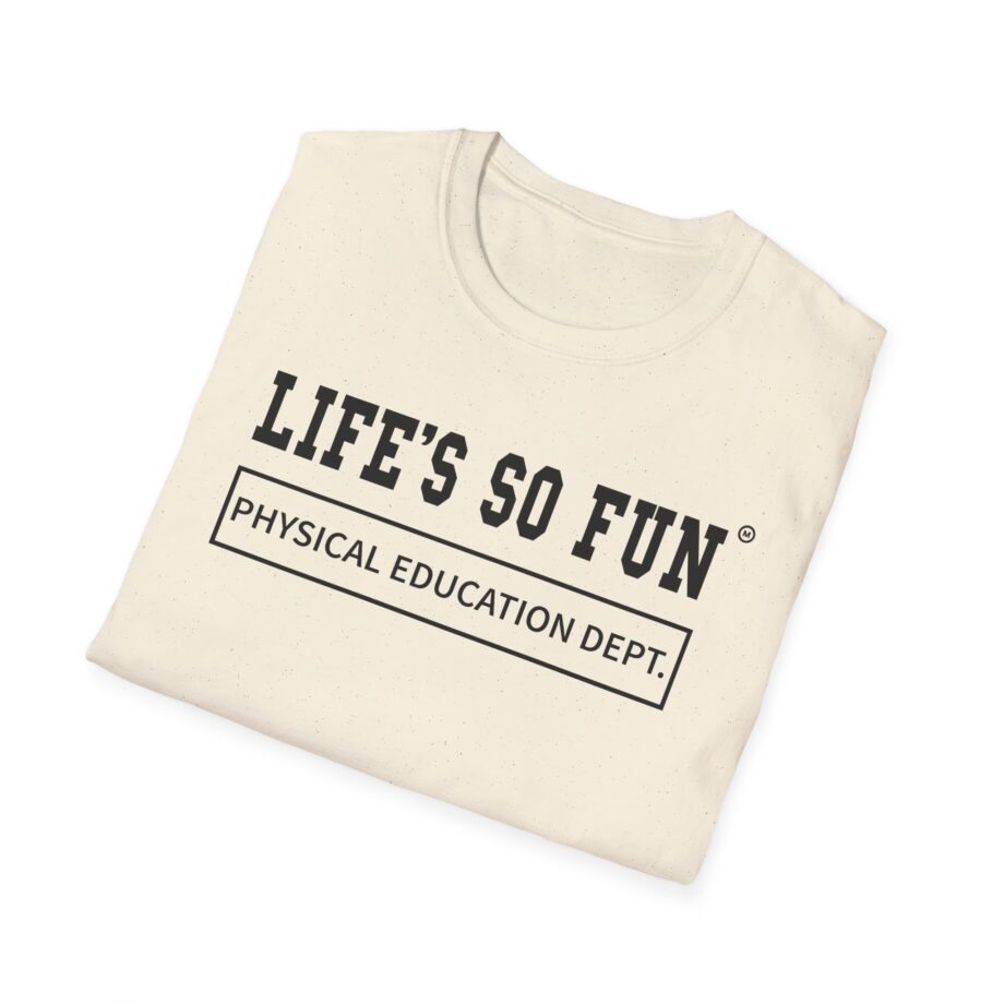 Muna Life's So Fun P.e Unisex Softstyle T-shirt