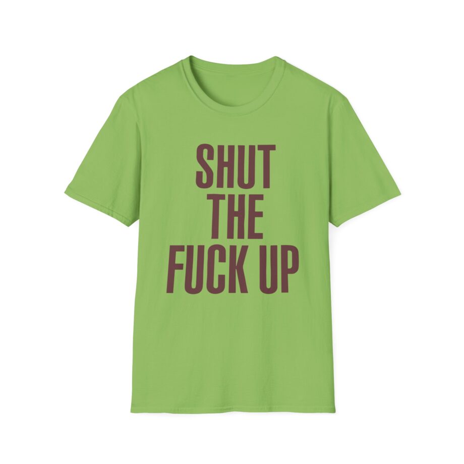 Brucedropemoff  Shut the Fuck Up  Unisex Softstyle T-shirt