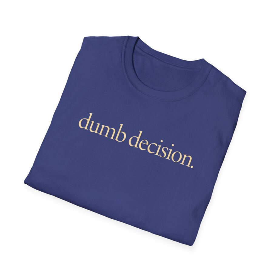 Raye Dumb Decision Unisex Softstyle T-Shirt