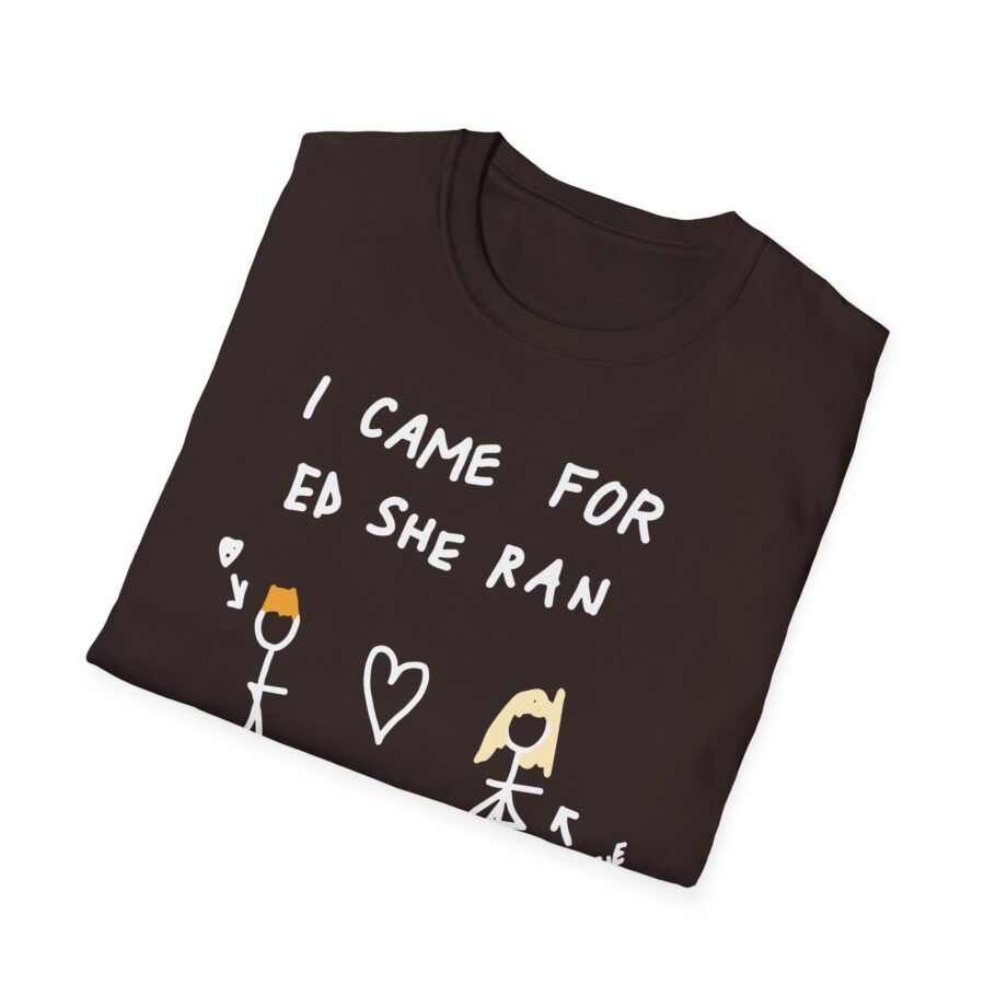 I Came for Ed Sheeran I Left With Maisie Peters Unisex Softstyle T-shirt
