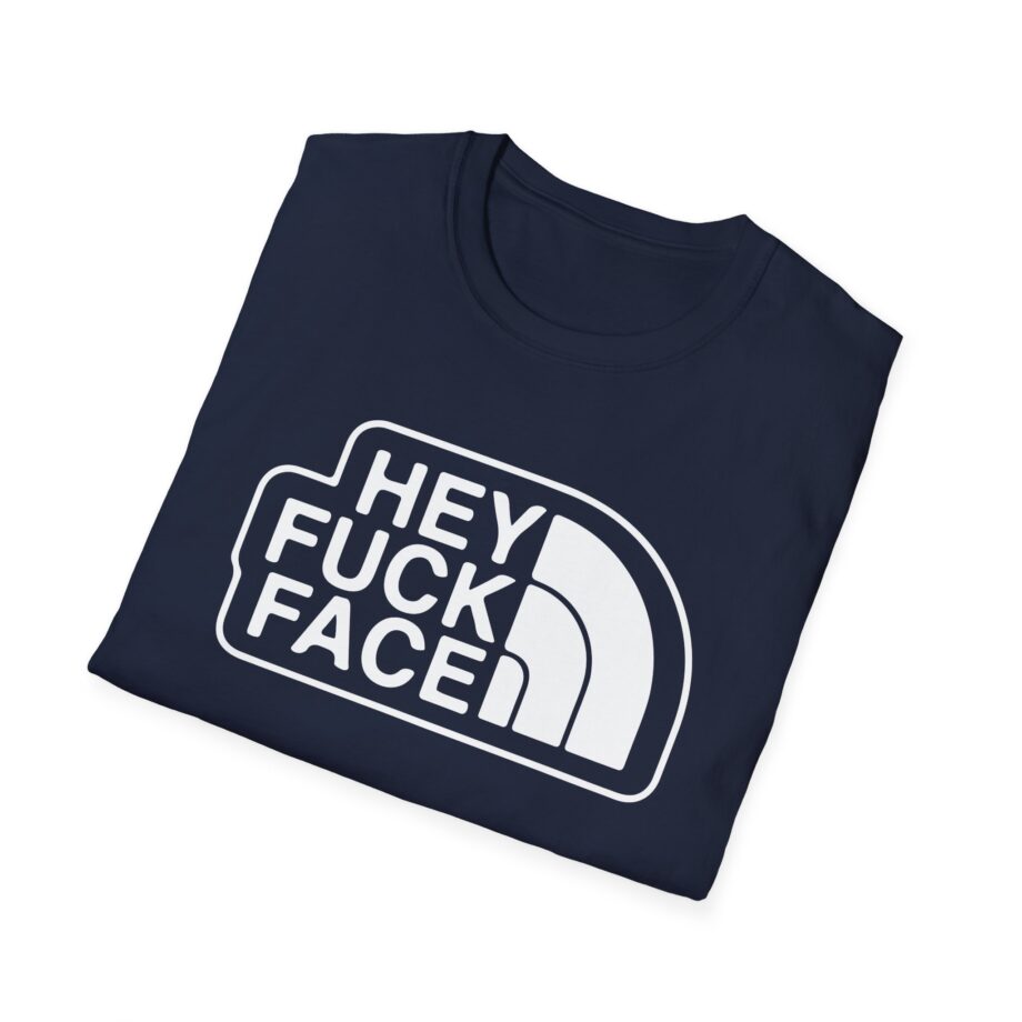 Aba and Preach Hey Fuck Face Unisex Softstyle T-Shirt