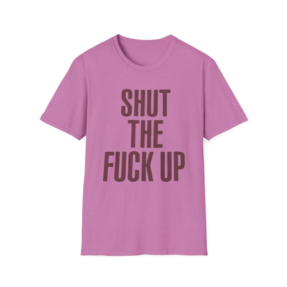 Brucedropemoff  Shut the Fuck Up  Unisex Softstyle T-shirt