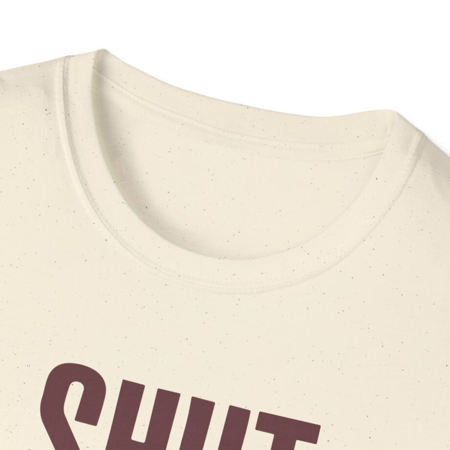 Brucedropemoff  Shut the Fuck Up  Unisex Softstyle T-shirt