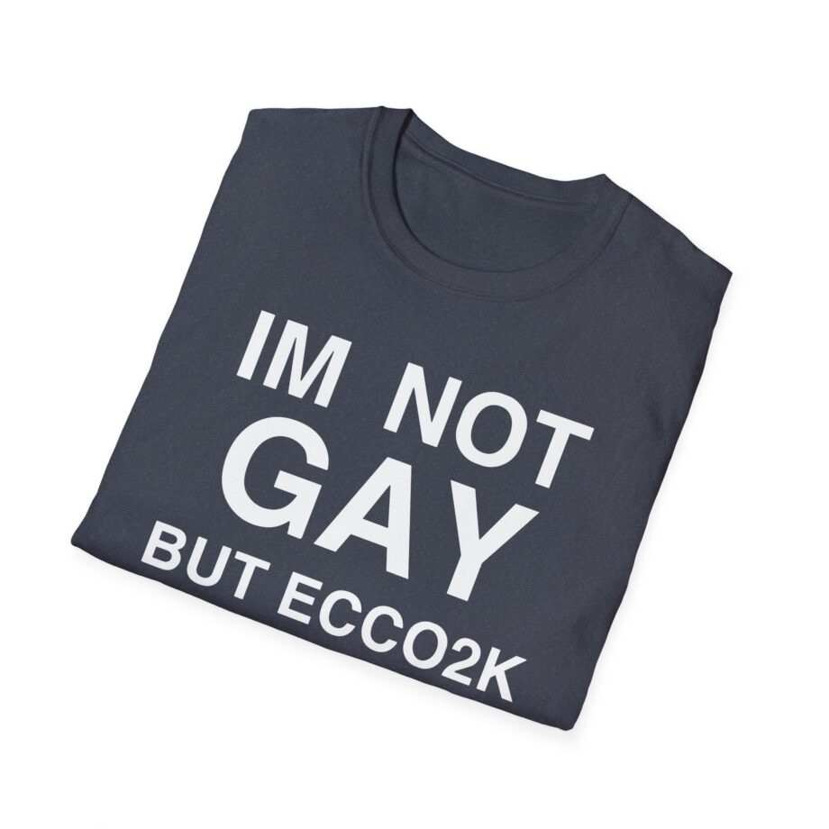 Ecco2k is Ecco2k I’m Not Gay but Unisex Softstyle T-shirt