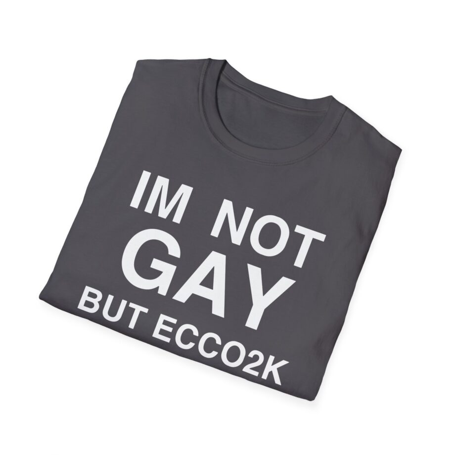 Ecco2k is Ecco2k I’m Not Gay but Unisex Softstyle T-shirt