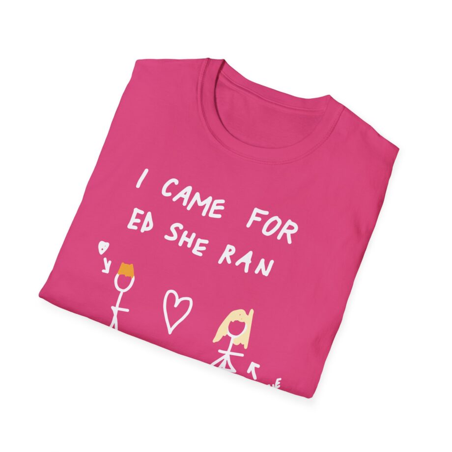 I Came for Ed Sheeran I Left With Maisie Peters Unisex Softstyle T-shirt