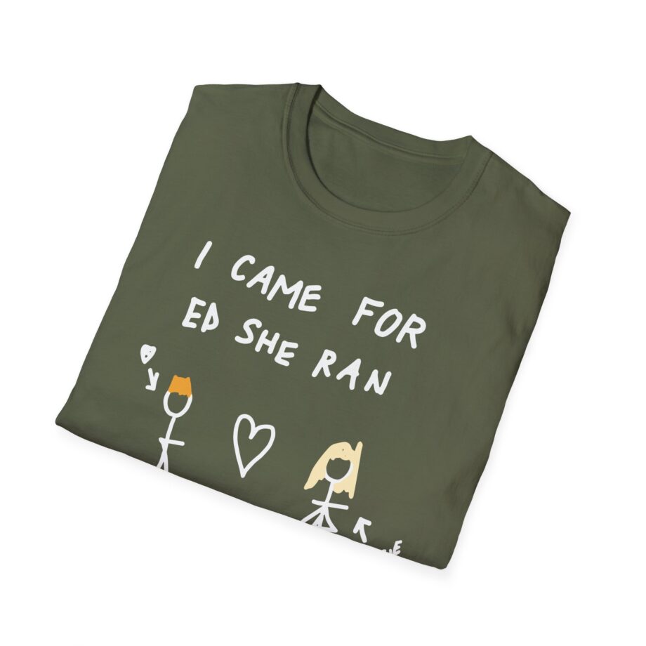I Came for Ed Sheeran I Left With Maisie Peters Unisex Softstyle T-shirt