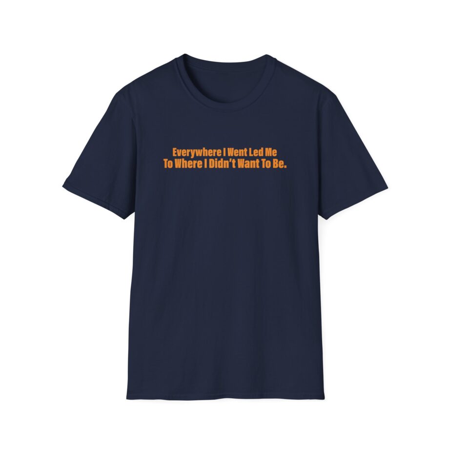 Tom Grennan Everywhere I Went, Led Me to Where I Didn't Want to Be Unisex Softstyle T-shirt