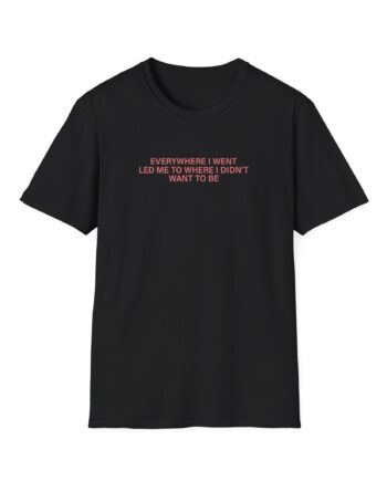 Tom Grennan Everywhere I Went, Led Me to Where I Didn't Want to Be Unisex Softstyle T-shirt