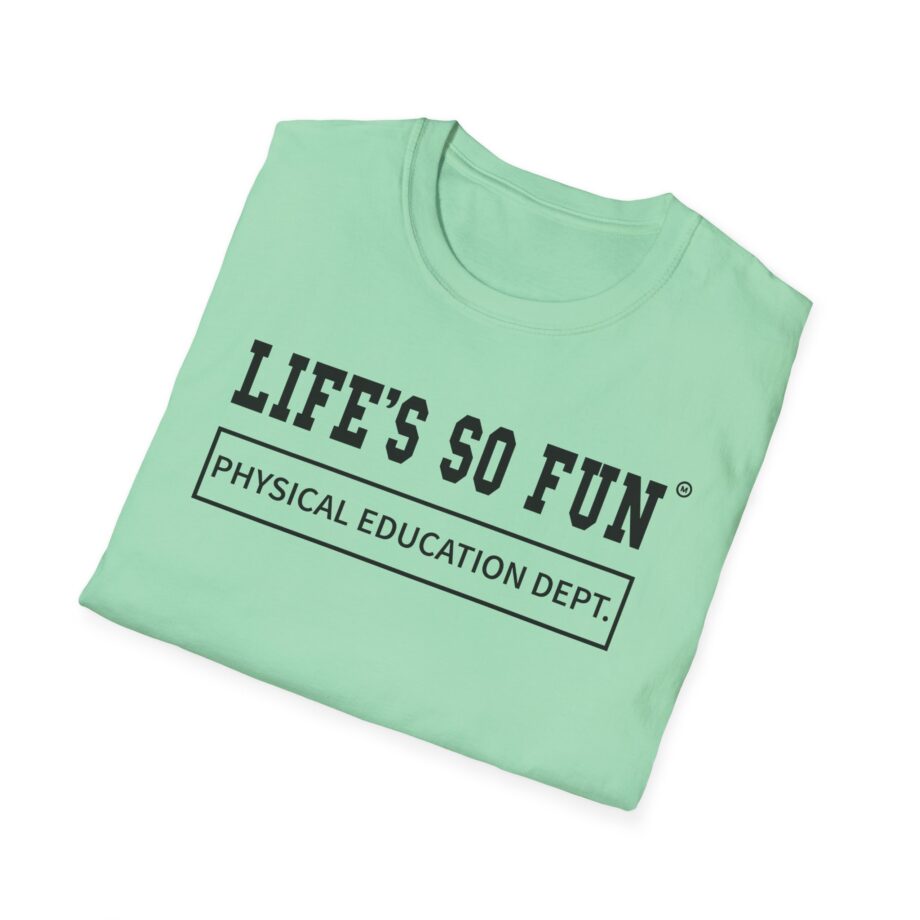 Muna Life's So Fun P.e Unisex Softstyle T-shirt