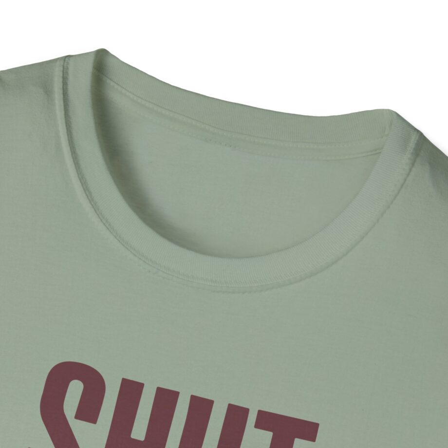 Brucedropemoff  Shut the Fuck Up  Unisex Softstyle T-shirt
