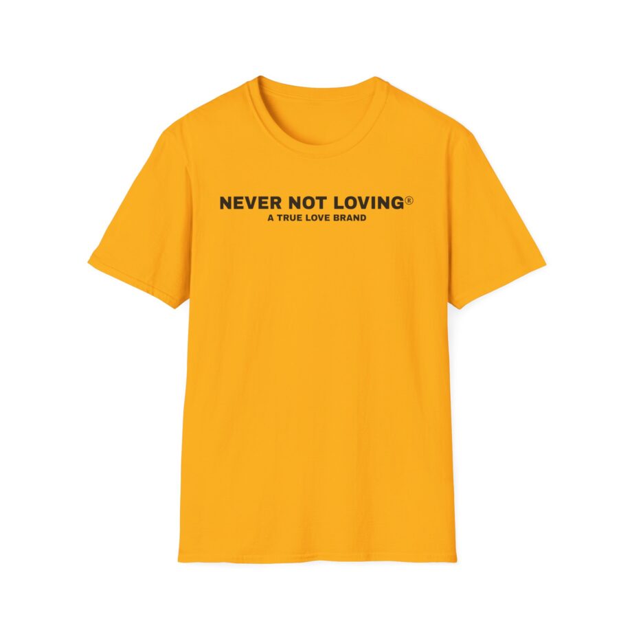 Montez Never Not Loving Unisex Softstyle T-shirt