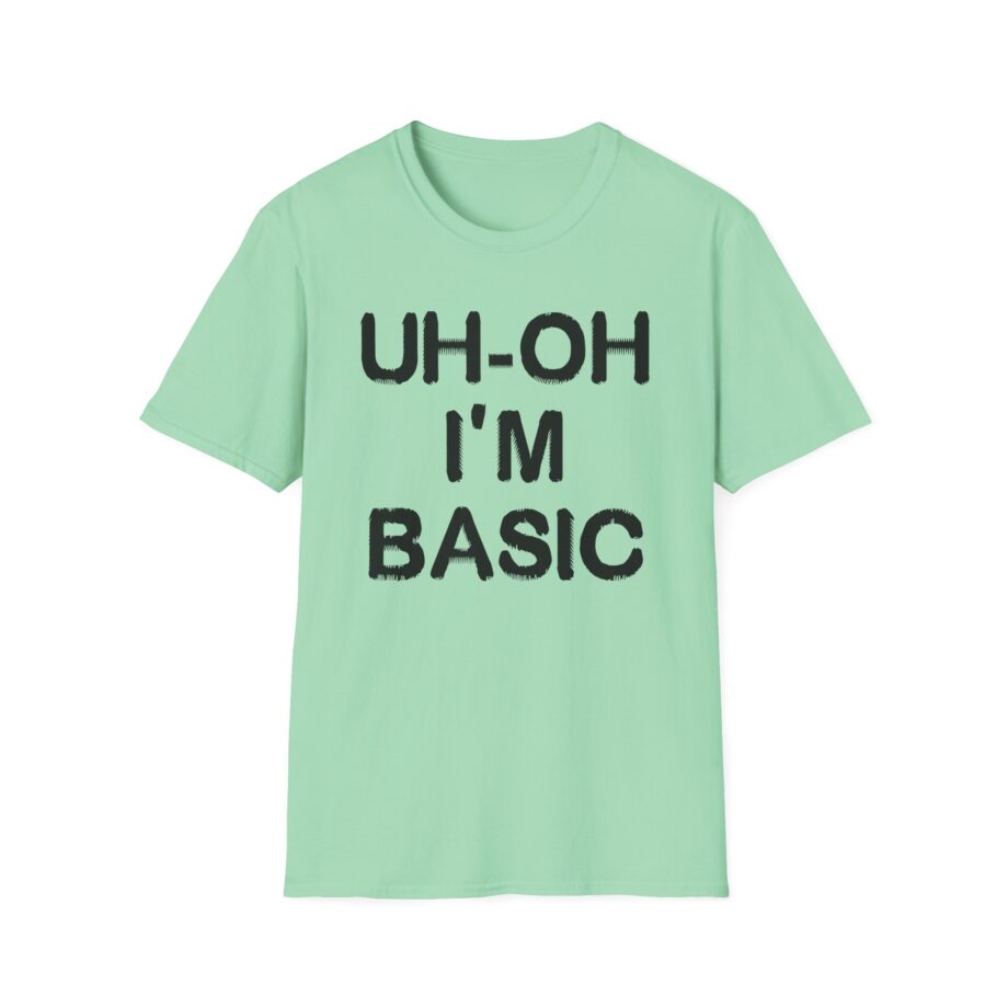 Djo Uh-oh I'm Basic Unisex Softstyle T-Shirt