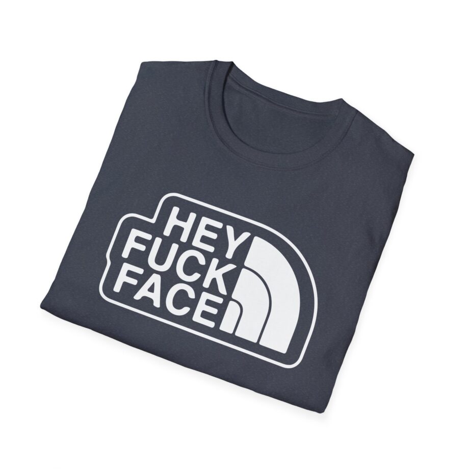 Aba and Preach Hey Fuck Face Unisex Softstyle T-Shirt