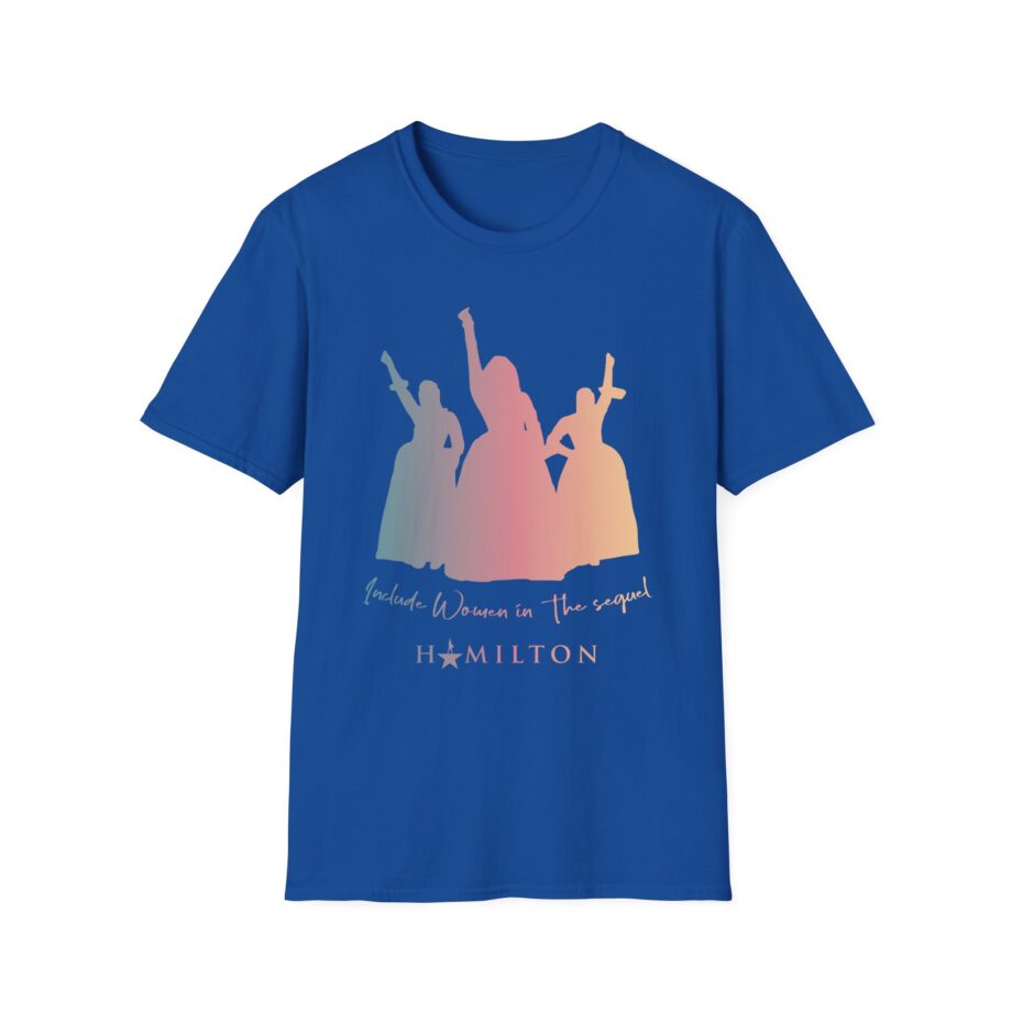 Hamilton Women in the Sequel Unisex Softstyle T-shirt
