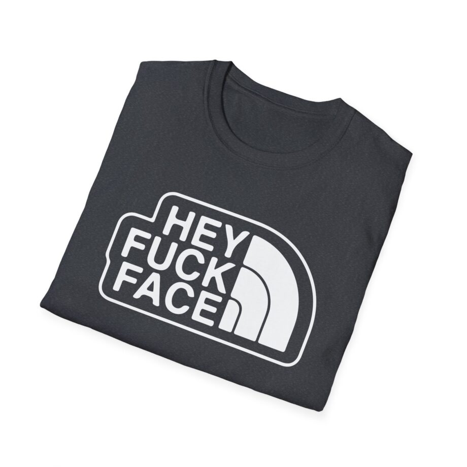 Aba and Preach Hey Fuck Face Unisex Softstyle T-Shirt