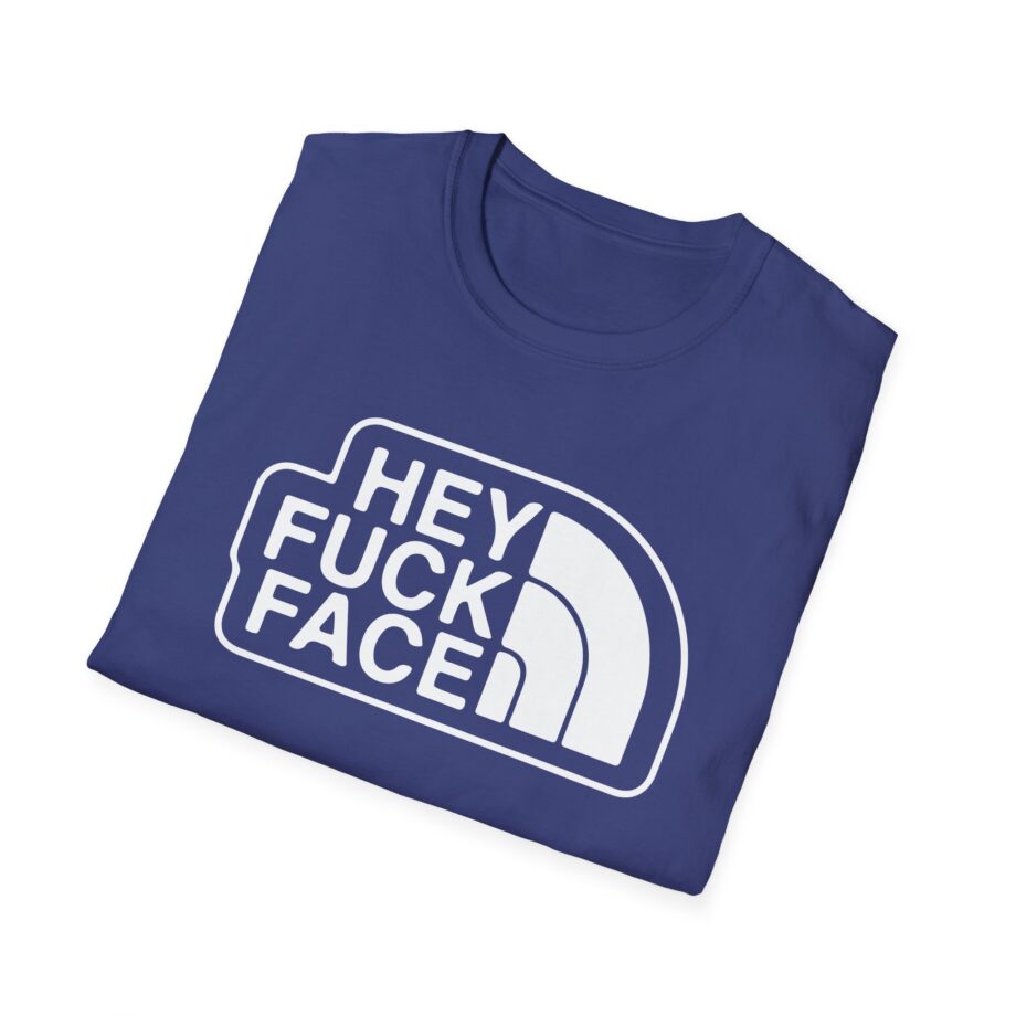 Aba and Preach Hey Fuck Face Unisex Softstyle T-Shirt