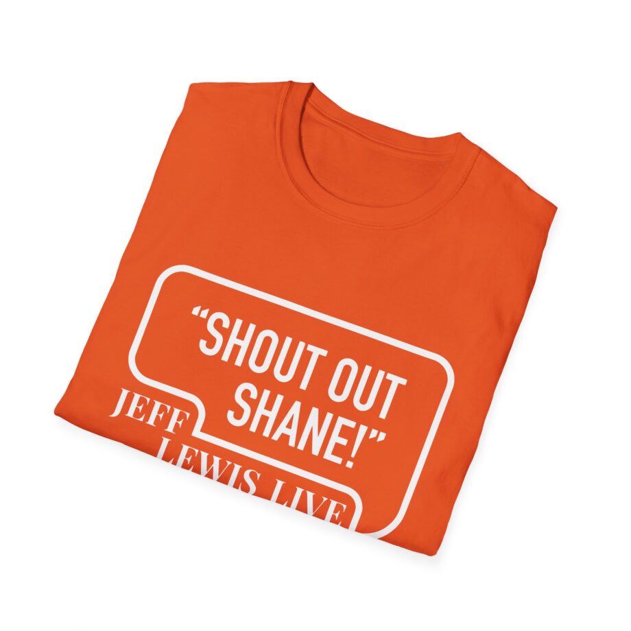Jeff Lewis Shout Out Shane Unisex Softstyle T-Shirt