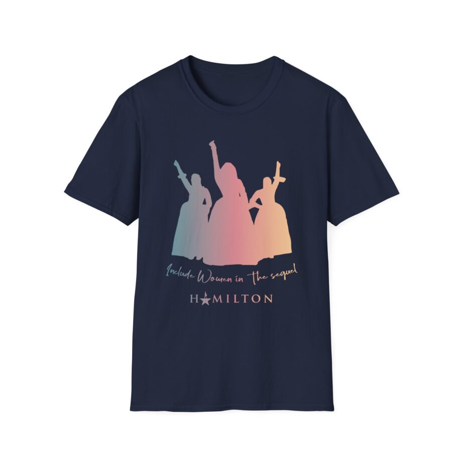 Hamilton Women in the Sequel Unisex Softstyle T-shirt