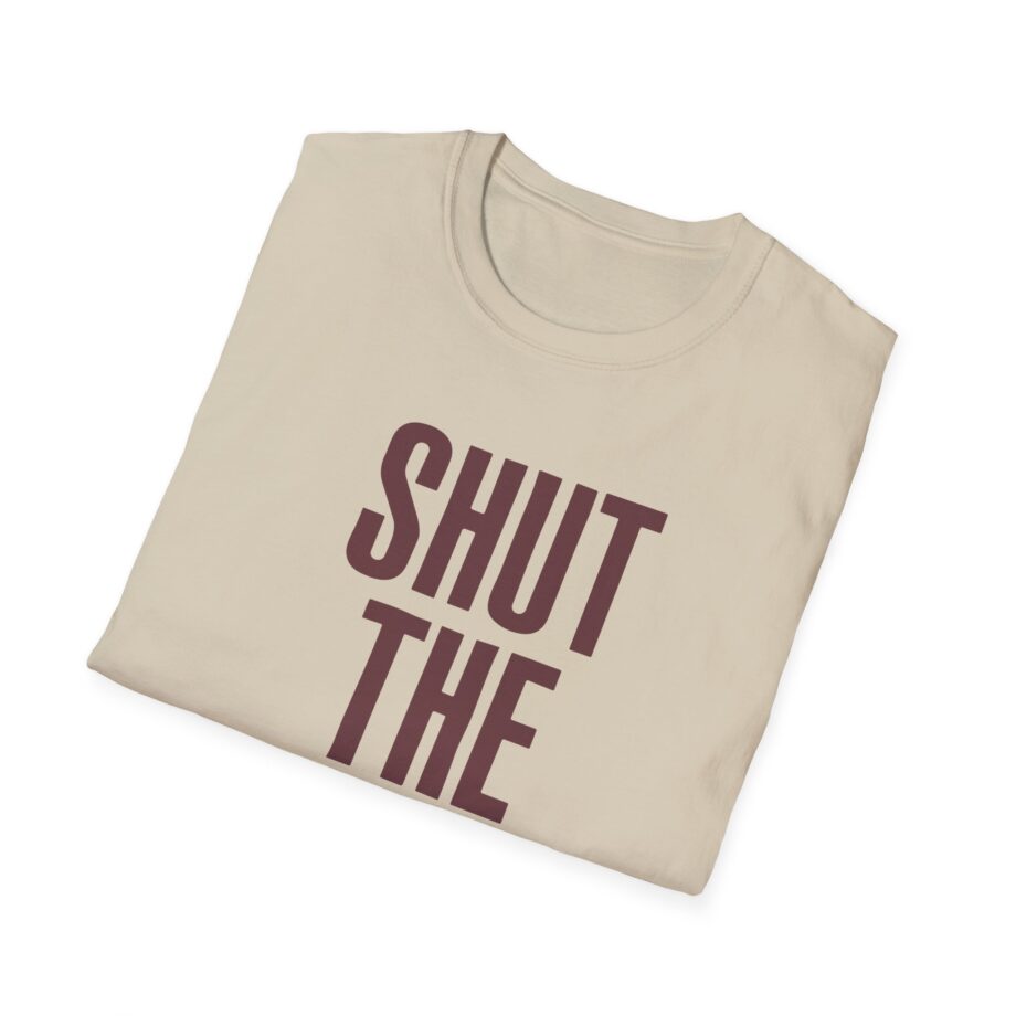 Brucedropemoff  Shut the Fuck Up  Unisex Softstyle T-shirt