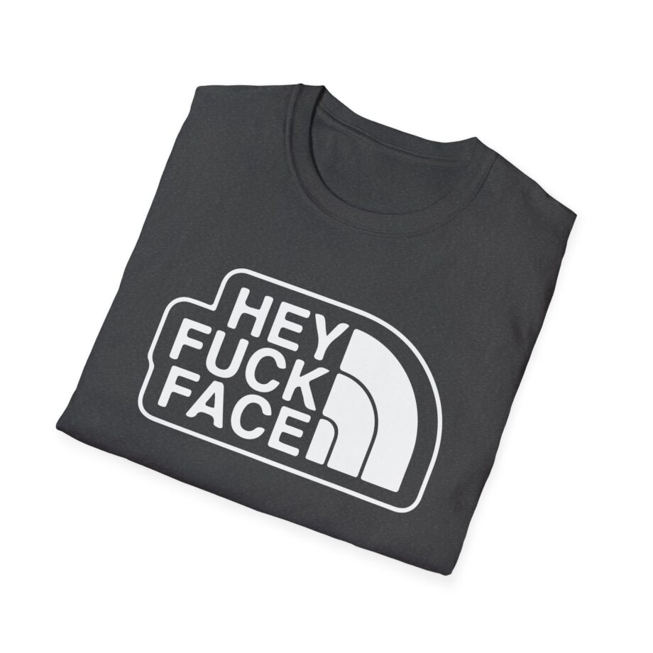 Aba and Preach Hey Fuck Face Unisex Softstyle T-Shirt
