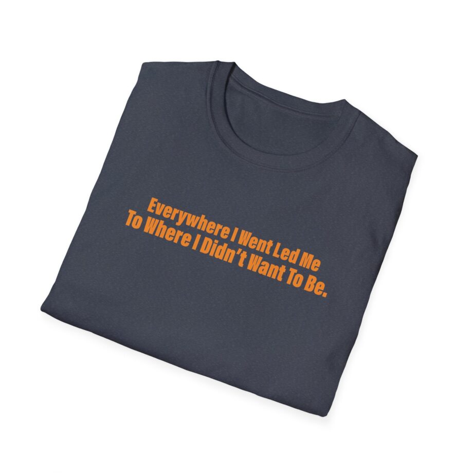 Tom Grennan Everywhere I Went, Led Me to Where I Didn't Want to Be Unisex Softstyle T-shirt