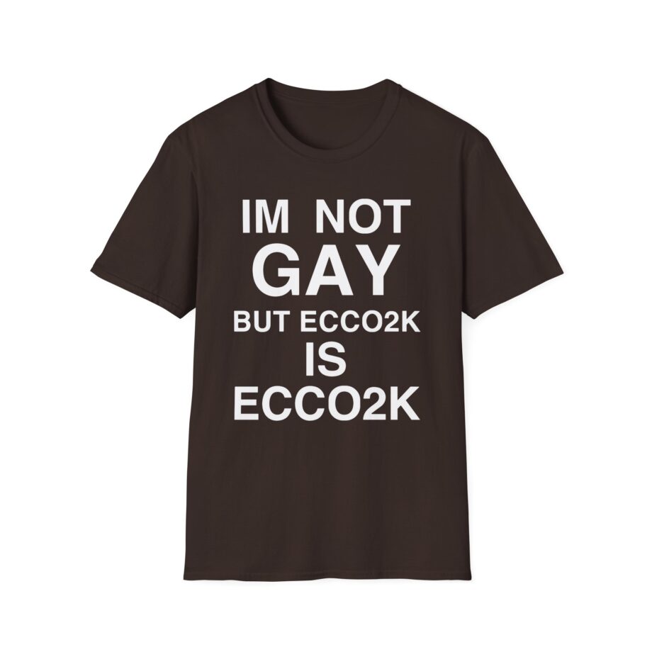 Ecco2k is Ecco2k I’m Not Gay but Unisex Softstyle T-shirt