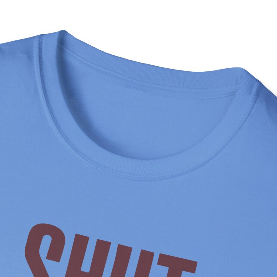 Brucedropemoff  Shut the Fuck Up  Unisex Softstyle T-shirt