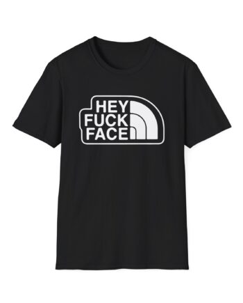 Aba and Preach Hey Fuck Face Unisex Softstyle T-Shirt