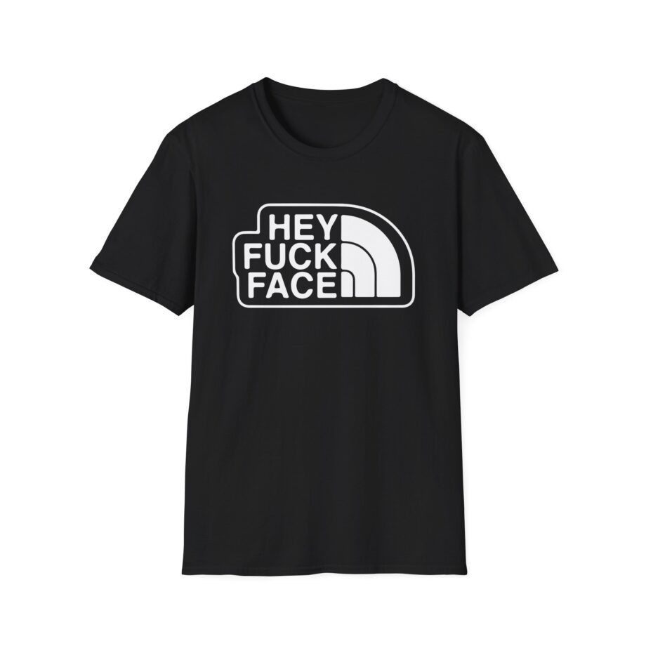 Aba and Preach Hey Fuck Face Unisex Softstyle T-Shirt