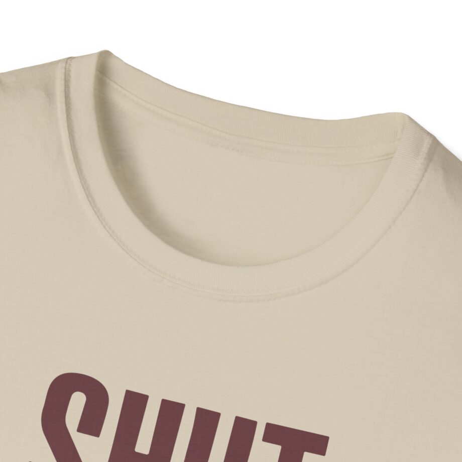 Brucedropemoff  Shut the Fuck Up  Unisex Softstyle T-shirt
