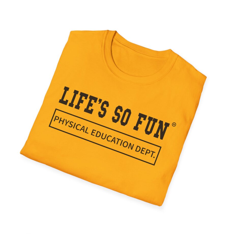 Muna Life's So Fun P.e Unisex Softstyle T-shirt