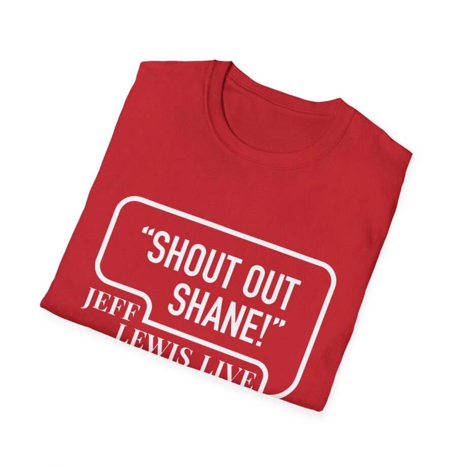 Jeff Lewis Shout Out Shane Unisex Softstyle T-Shirt