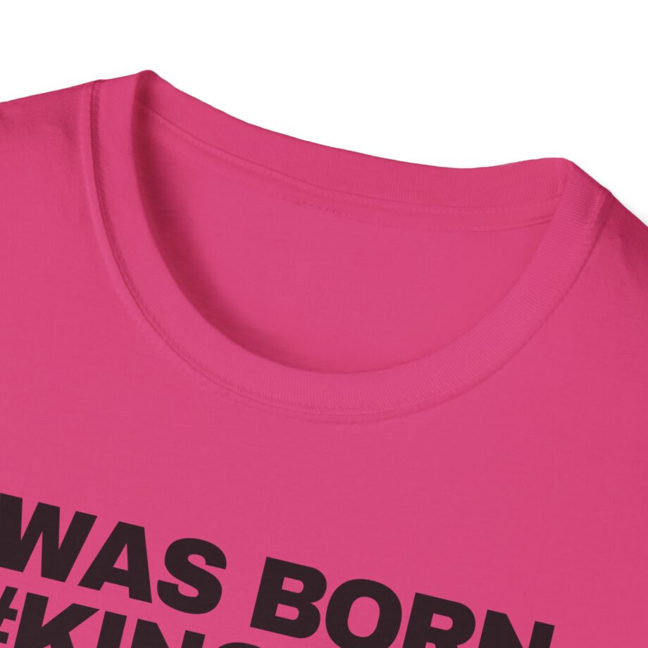 Ariana Madix I Was Born F*#king Cool Unisex Softstyle T-shirt