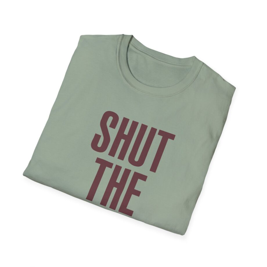 Brucedropemoff  Shut the Fuck Up  Unisex Softstyle T-shirt