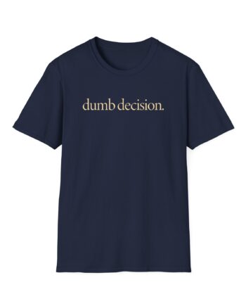 Raye Dumb Decision Unisex Softstyle T-Shirt