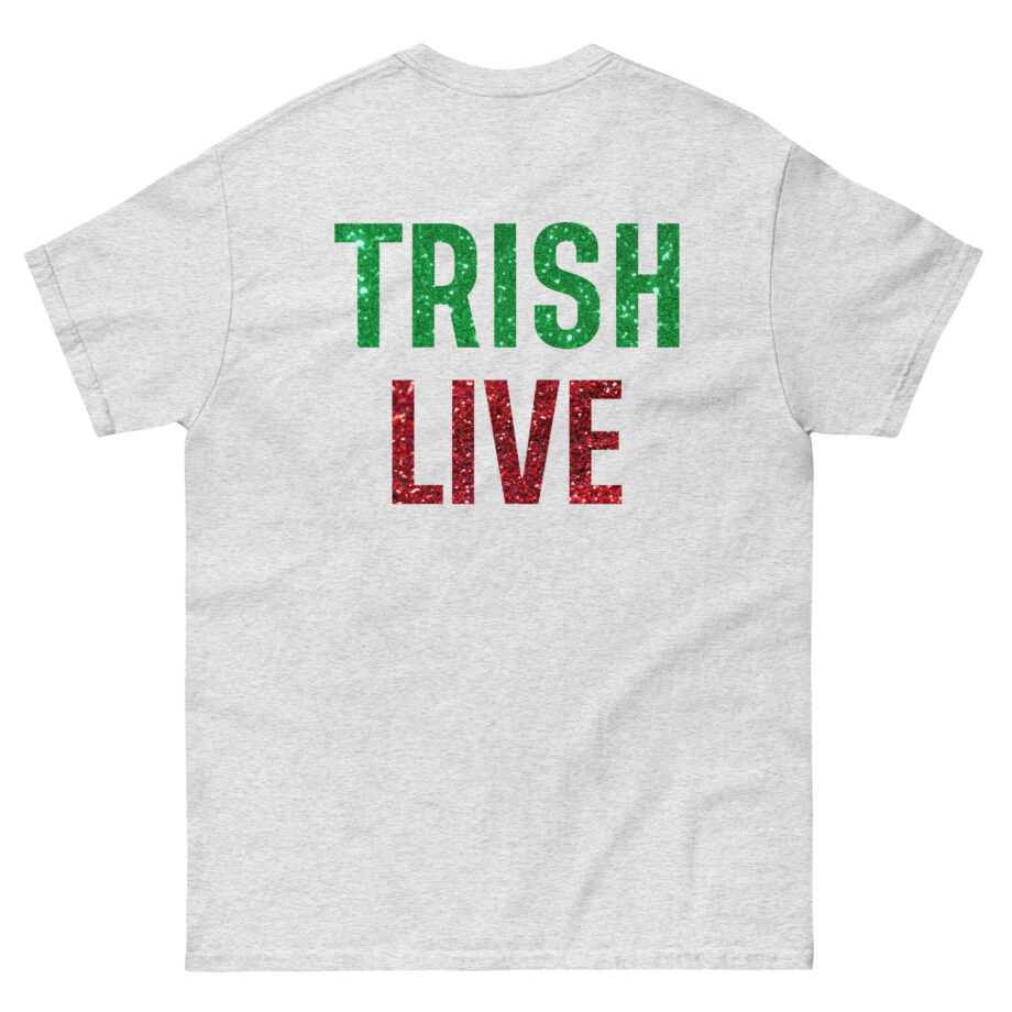 Just Trish Live Unisex classic tee