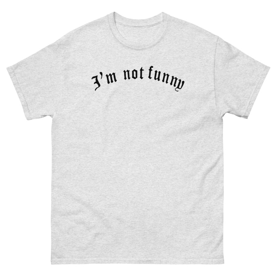 Brooke Monk I’m Not Funny Unisex classic tee