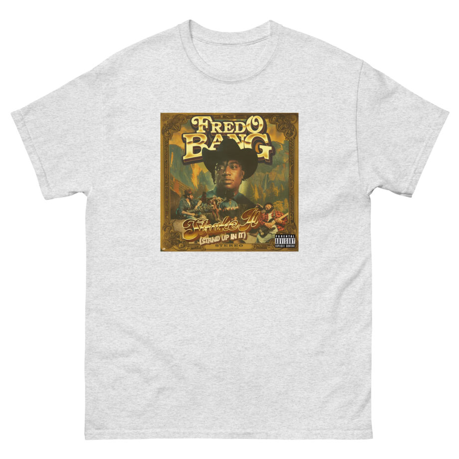 Fredo Bang Stroke It Unisex classic tee
