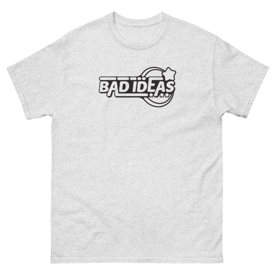 Bad Ideas Unisex classic tee
