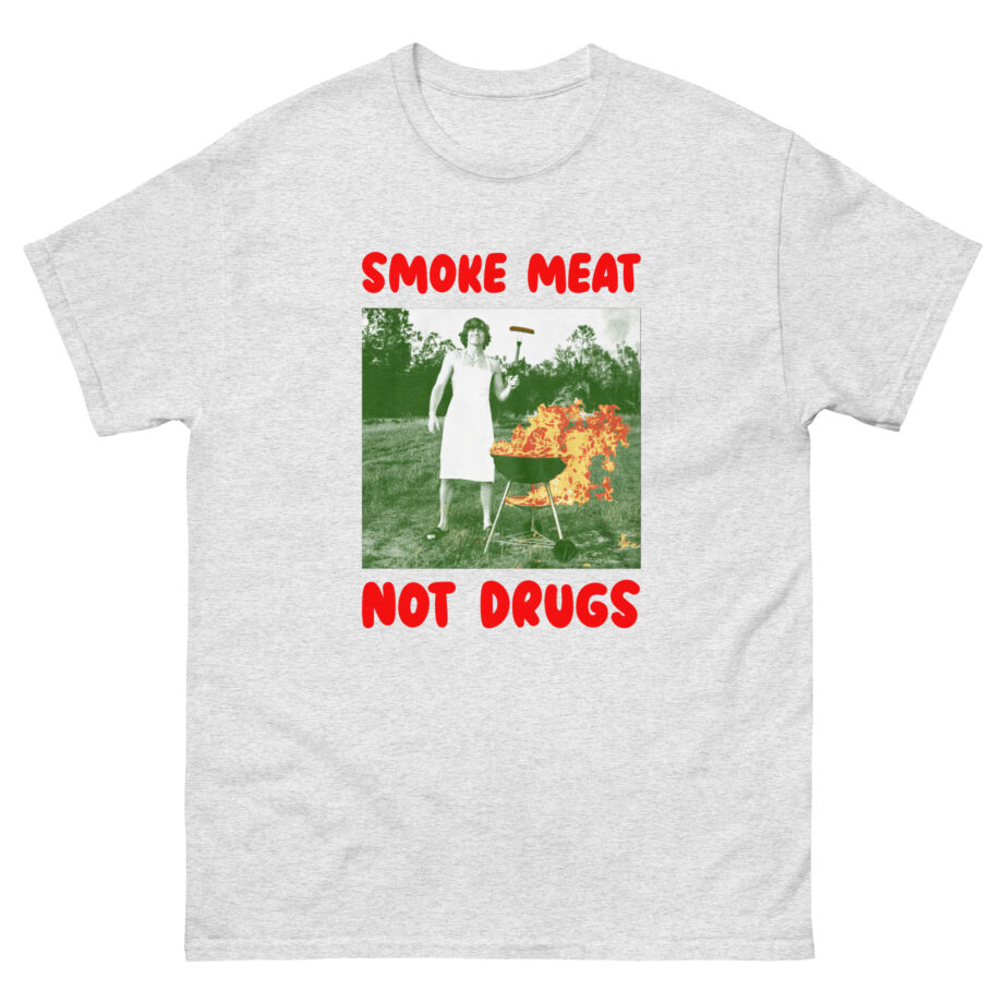 Danny Duncan Smoke Meat Not Drugs Unisex classic tee