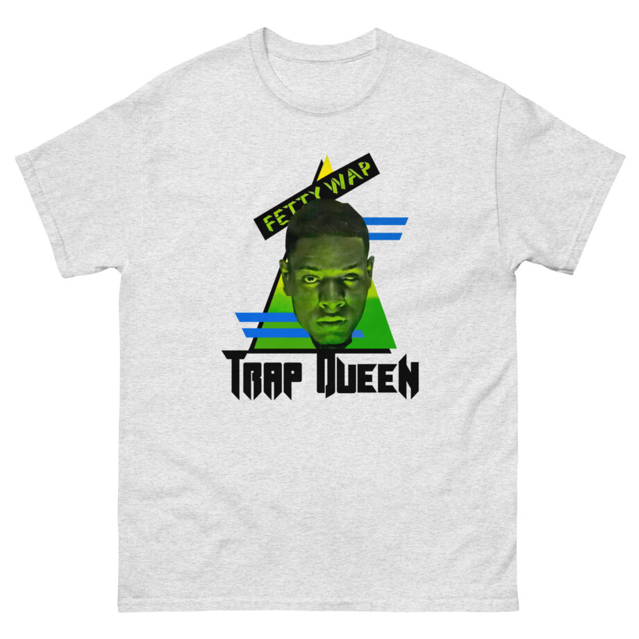 Fetty Wap Trap Queen Unisex classic tee