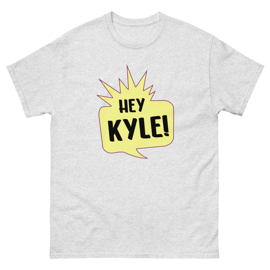Hey Kyle Unisex classic tee