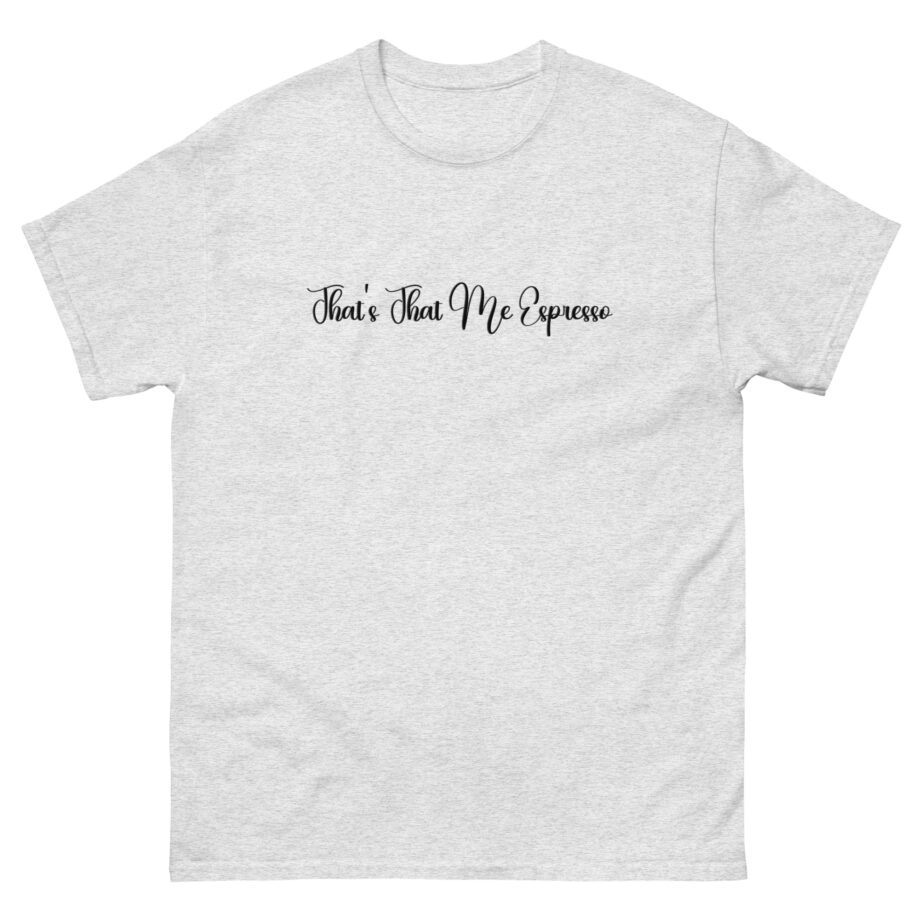 Short N Sweet That's That Me Unisex classic tee