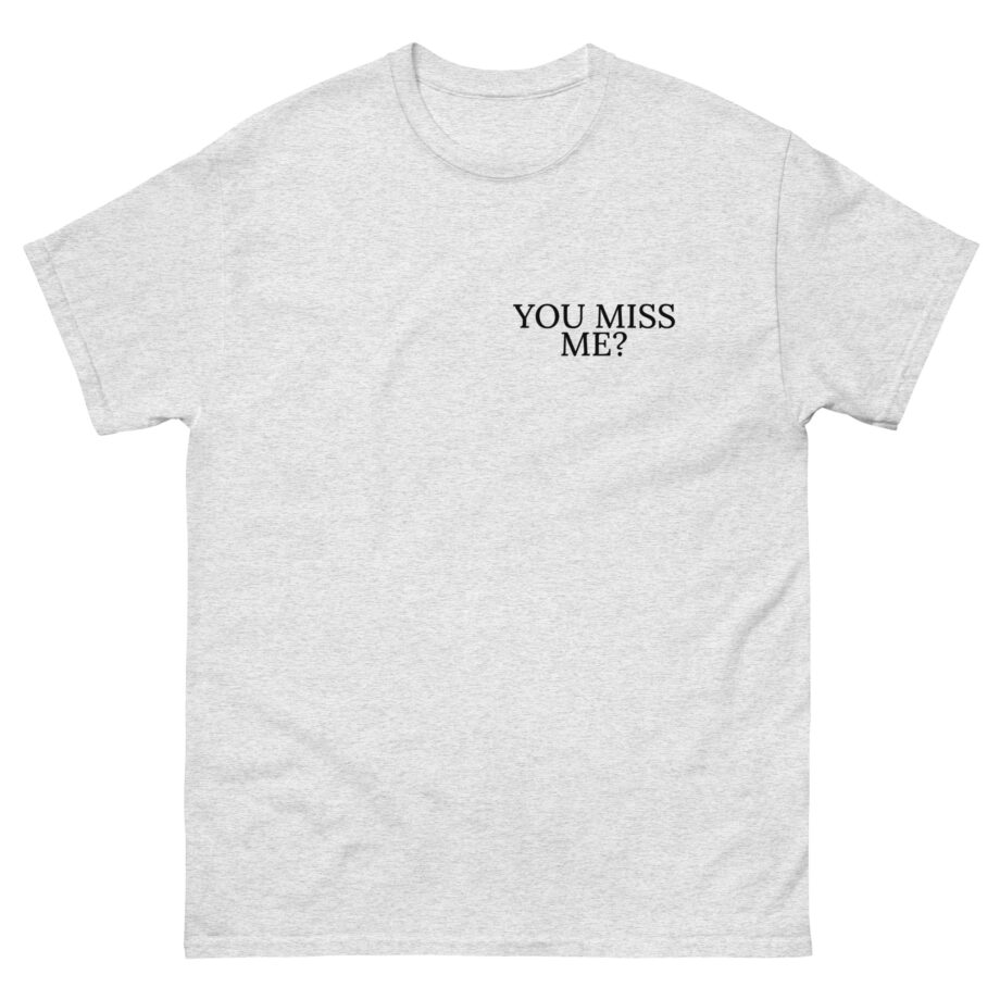 Short N' Sweet Miss Me Unisex classic tee